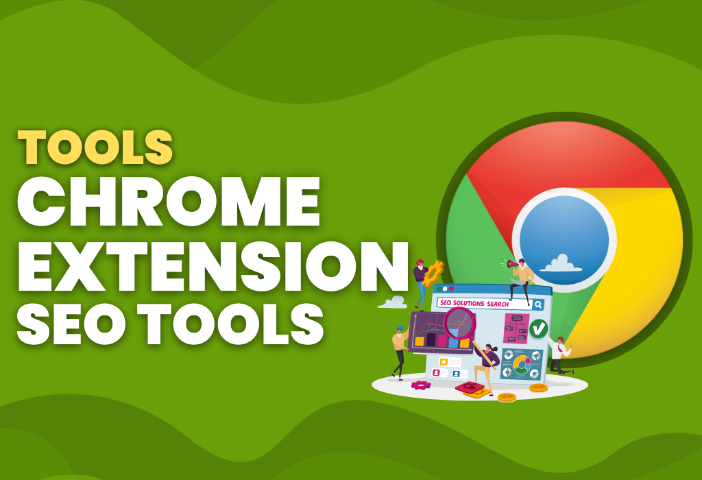 Featured Image for Chrome extension SEO Tools featuring the logo of google and the worker of search engine optimization