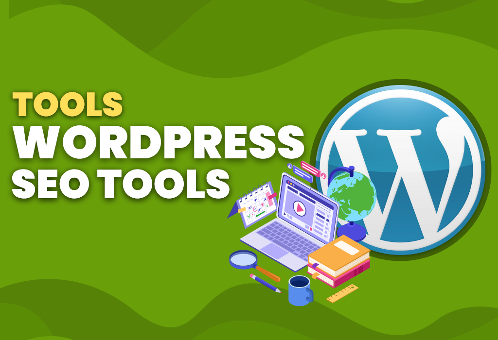 Featured Image for WORDPRESS SEO tools featuring the logo of wordpress and different tools that can be used in wordpress SEO.