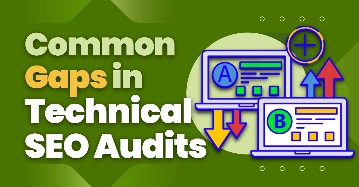 Common Gaps in Technical SEO Audits