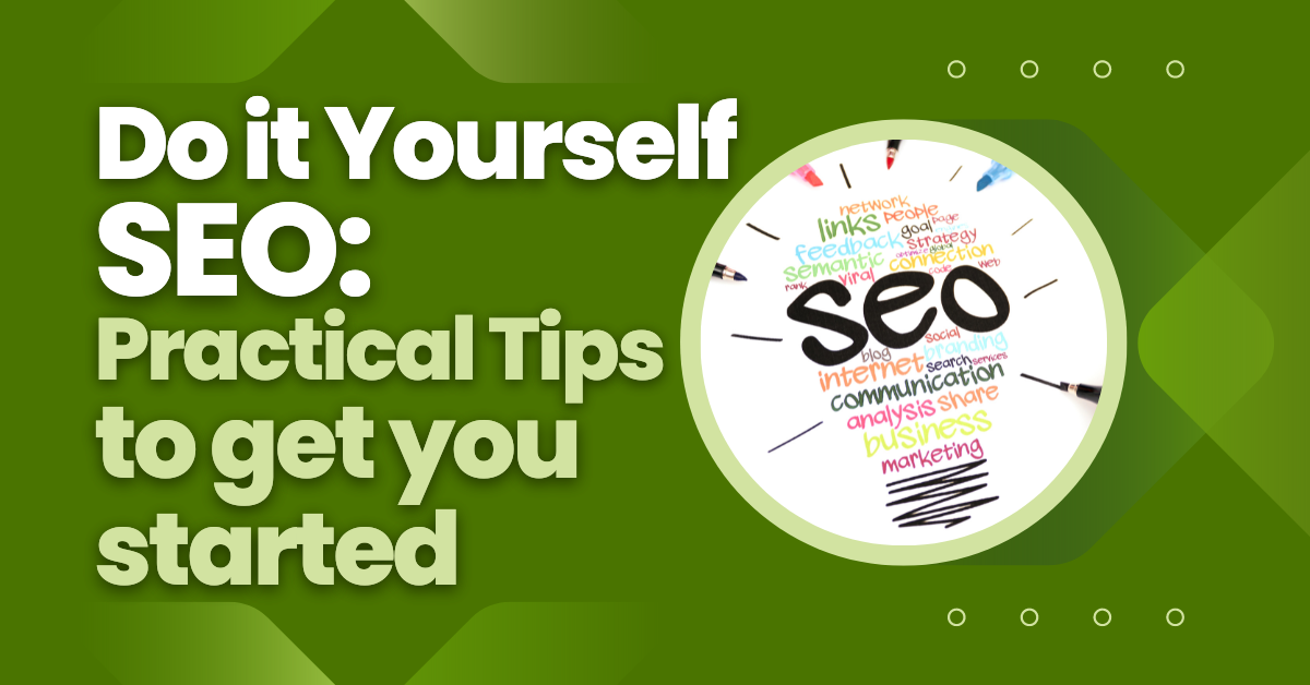 Do it yourself SEO: Practical Tips to get your started