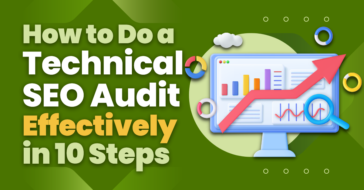 How to Do a Technical SEO Audit Effectively in 10 Steps
