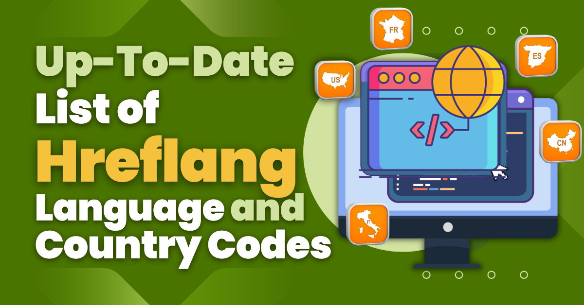 An Up-To-Date List of Hreflang Language and Country Codes